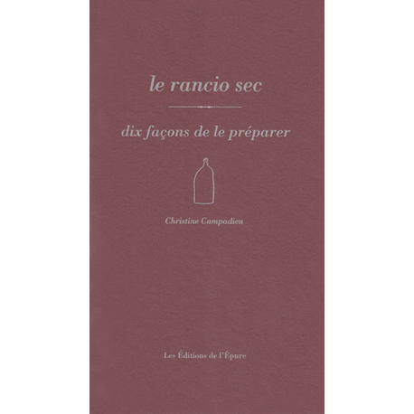 LE RANCIO SEC, DIX FACONS DE LE PREPARER