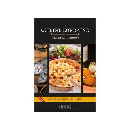 LA CUISINE LORRAINE hier et aujourd'hui