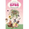 LA GUERRE DU GRAS: une histoire politique et gastronomique de nos lipides préférés ou mal-aimés