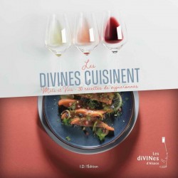 LES DIVINES CUISINENT: mets et vins, 30 recettes de vigneronnes