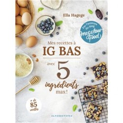 MES RECETTES IG BAS EN 5 INGREDIENTS MAX
