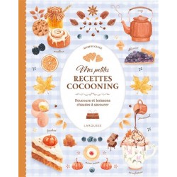 MES PETITES RECETTES COCOONING - DOUCEURS ET BOISSONS CHAUDES A SAVOURER