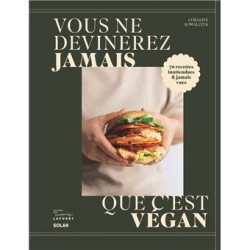 VOUS NE DEVINEREZ JAMAIS QUE C'EST VEGAN