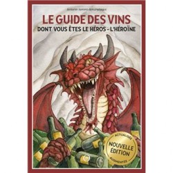 LE GUIDE DES VINS DONT VOUS ETES LE HEROS - L'HEROINE