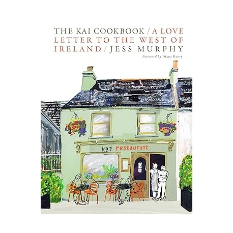 THE KAI COOKBOOK: A LIVE LETTER TO THE WEST OF IRELAND (anglais)