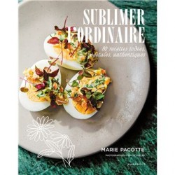 SUBLIMER L'ORDINAIRE: 80 recettes iodées, végétales, authentiques