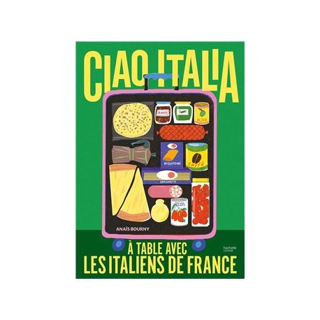CIAO ITALIA: à table avec les italiens de de France