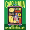 CIAO ITALIA: à table avec les italiens de de France