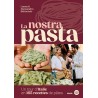 LA NOSTRA PASTA: un tour d'Italie en 165 recettes de pâtes