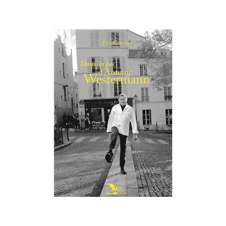 DANS LES PAS D'ANTOINE WESTERMANN