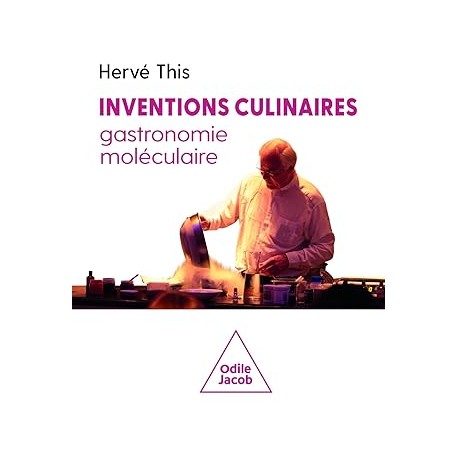 INVENTATIONS CULINAIRES: GASTRONOMIE MOLECULAIRE