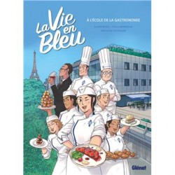 LA VIE EN BLEU: à l'école de la gastronomie