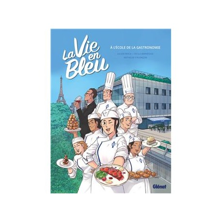 LA VIE EN BLEU: à l'école de la gastronomie