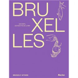 BRUXELLES 100 CHEFS, 100 RECETTES DE LA MER