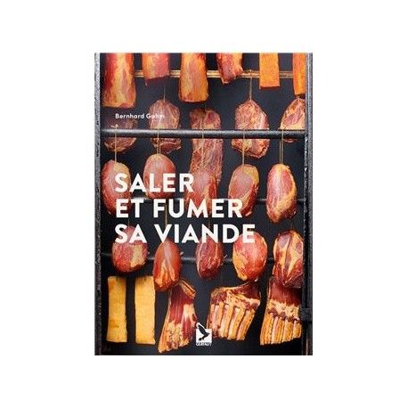 SALER ET FUMER SA VIANDE (nouvelle édition)