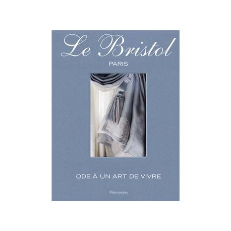LE BRISTOL PARIS: ode à un art de vivre