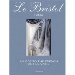 LE BRISTOL PARIS: an ode to the french art de vivre (anglais)