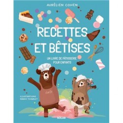 RECETTES ET BETISES: UN LIVRE DE PATISSERIE POUR ENFANTS