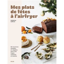 MES PLATS DE FETES A L'AIRFRYER