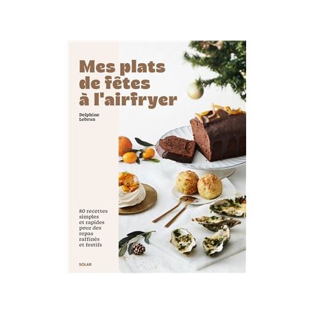 MES PLATS DE FETES A L'AIRFRYER