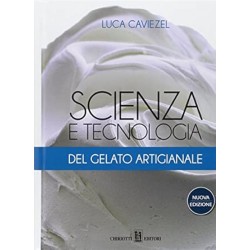 SCIENZA E TECNOLOGIA DEL GELATO ARTIGIANALE (italien)