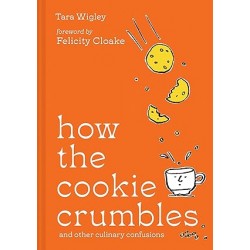 HOW THE COOKIE CRUMBLES and other culinary confusions (anglais)