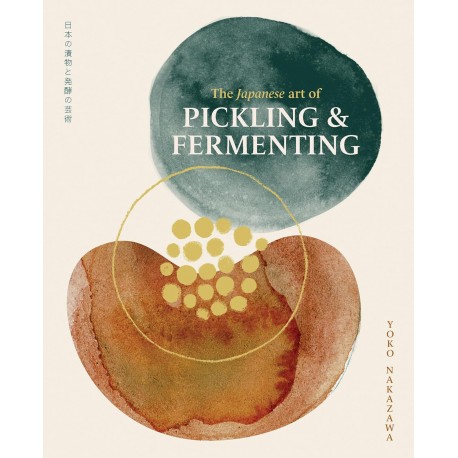 THE JAPANESE ART OF PICKLING & FERMENTING