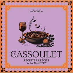 LE CASSOULET, recettes & récits