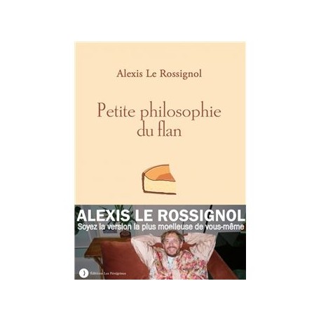 PETITE PHILOSOPHIE DU FLAN
