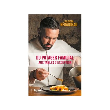 DU POTAGER FAMILIAL AUX TABLES D'EXCEPTION