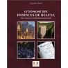 LE DOMAINE DES HOSPICES DE BEAUNE: vins, vignes et vignerons d'exception