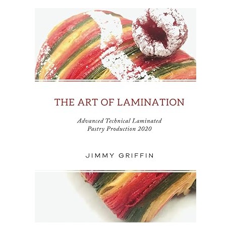 THE ART OF LAMINATION (anglais): advanced technical laminated pastry production 2020