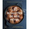 LES BOULETTES DE NOS REVES (nouvelle édition augmentée)