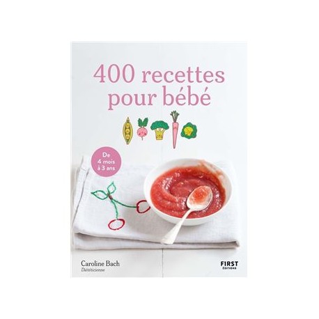 400 RECETTES POUR BEBE (nouvelle édition)