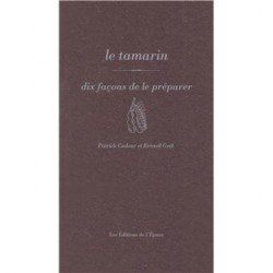 LE TAMARIN, DIX FACONS DE LE PREPARER