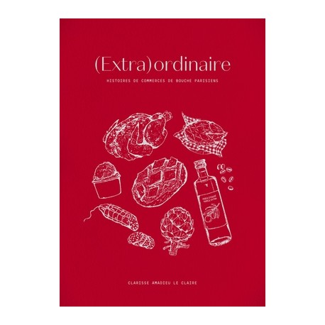 (EXTRA)ORDINAIRE: histoires de commerces de bouche parisiens