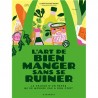 L'ART DE BIEN MANGER SANS SE RUINER