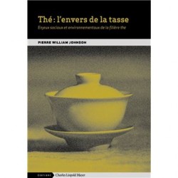 THE: L'ENVERS DE LA TASSE: enjeux sociaux et environnementaux de la filière thé