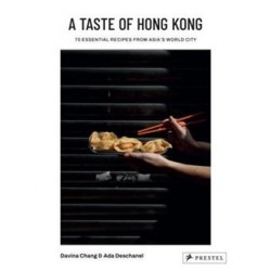 A TASTE OF HONG-KONG (70 essential recipes from Asia's world city)