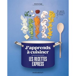 J'APPRENDS A CUISINER - LES RECETTES EXPRESS