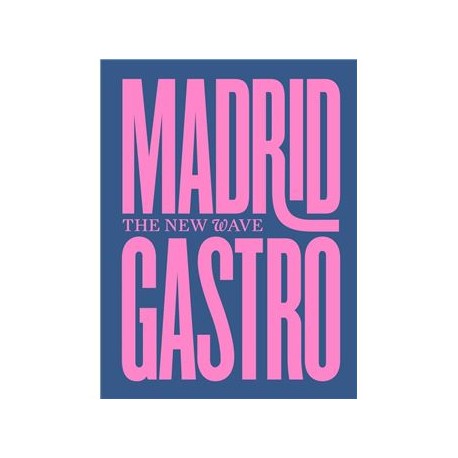 MADRID GASTRO the new wave