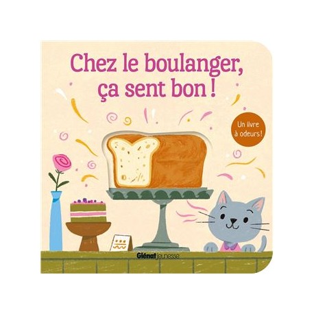 CHEZ LE BOULANGER, CA SENT BON!