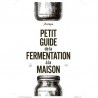 LES PETTIS CAHIERS HOME MADE 180°: FERMENTATIONS