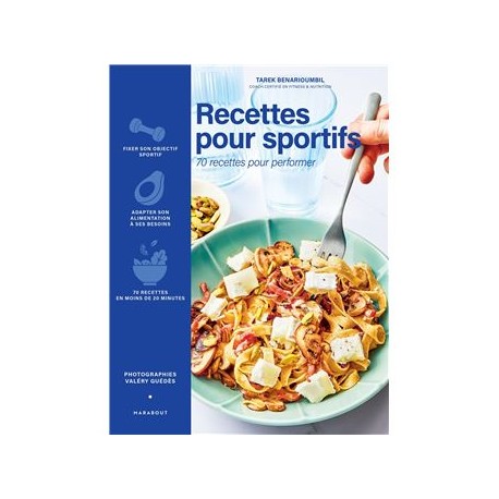 RECETTES POUR SPORTIFS: 70 recettes pour performer