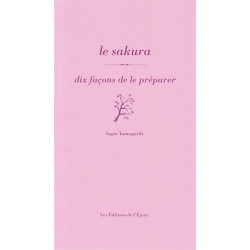 LE SAKURA, DIX FACONS DE LE PREPARER