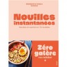 NOUILLES INSTANTANNEES: nouilles en sachet en 70 recettes