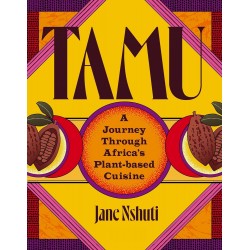 TAMU: A JOURNEY THROUGH AFRICA'S PLANT-BASED CUISINE