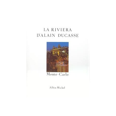 LA RIVIERA D'ALAIN DUCASSE - MONTE-CARLO - RECETTES AU FIL DU TEMPS