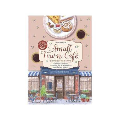 SMALL TOWN CAFE: recettes cosy des 4 saisons