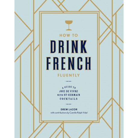 HOW TO DRINK FRENCH FLUENTLY